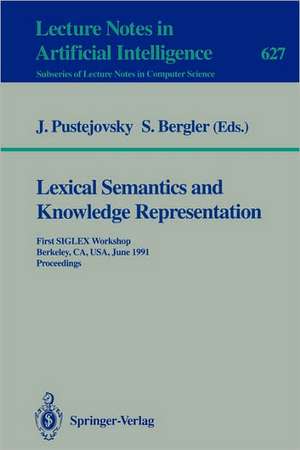 Lexical Semantics and Knowledge Representation: First SIGLEX Workshop, Berkeley, CA, USA, June 17, 1991. Proceedings de James Pustejovsky