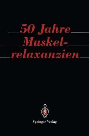 50 Jahre Muskelrelaxanzien de G. Benad