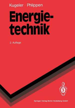 Energietechnik: Technische, ökonomische und ökologische Grundlagen de Kurt Kugeler