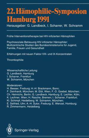 22. Hämophilie-Symposion Hamburg 1991: Verhandlungsberichte: Frühe Interventionstherapie bei HIV-infizierten Hämophilen; Psychosoziale Betreuung HIV-infizierter Hämophiler: Multizentrische Studien des Bundesministeriums für Jugend, Familie, Frauen und Gesundheit; Erfahrungen mit neuen Faktor VIII-und IX-Konzentraten Thrombophilie de H. Beeser