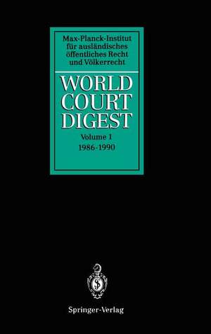 World Court Digest: Volume 1: 1986 - 1990 de R. Hofmann