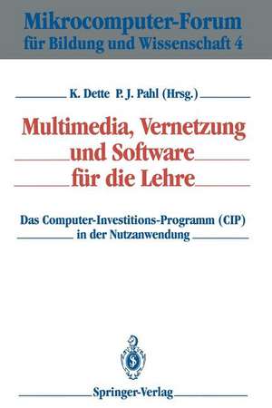 Multimedia, Vernetzung und Software für die Lehre: Das Computer-Investitions-Programm (CIP) in der Nutzanwendung de Klaus Dette