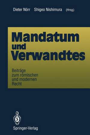 Mandatum und Verwandtes: Beiträge zum römischen und modernen Recht de Dieter Nörr