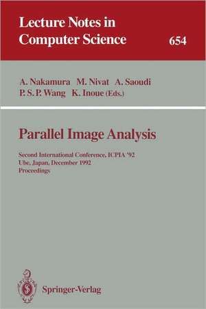 Parallel Image Analysis: Second International Conference, ICPIA '92, Ube, Japan, December 21-23, 1992. Proceedings de Akira Nakamura