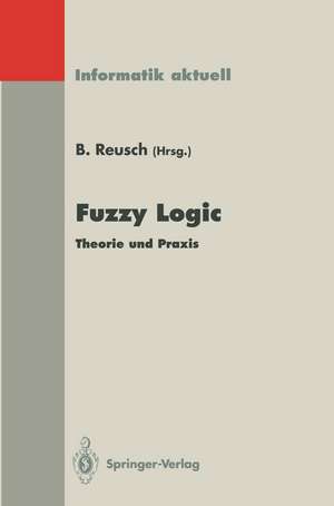 Fuzzy Logic: Theorie und Praxis 2. Dortmunder Fuzzy-Tage Dortmund, 9./10. Juni 1992 de Bernd Reusch