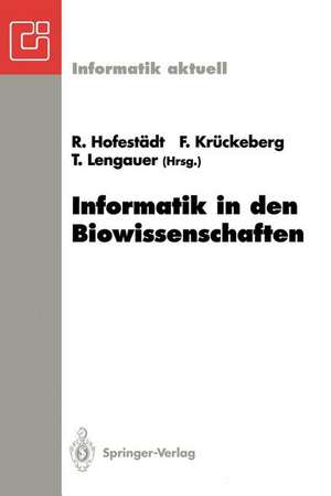 Informatik in den Biowissenschaften: 1. Fachtagung der GI-FG 4.0.2 „Informatik in den Biowissenschaften“, Bonn, 15./16. Februar 1993 de Ralf Hofestädt