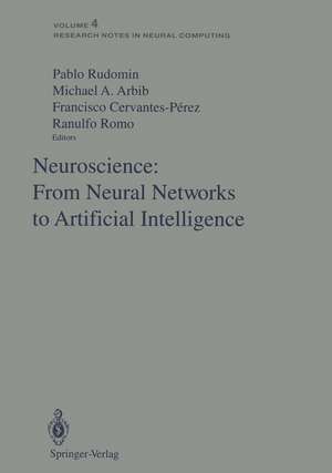 Neuroscience: From Neural Networks to Artificial Intelligence: Proceedings of a U.S.-Mexico Seminar held in the city of Xalapa in the state of Veracruz on December 9–11, 1991 de Pablo Rudomin