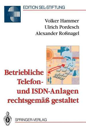 Betriebliche Telefon- und ISDN-Anlagen rechtsgemäß gestaltet de Volker Hammer