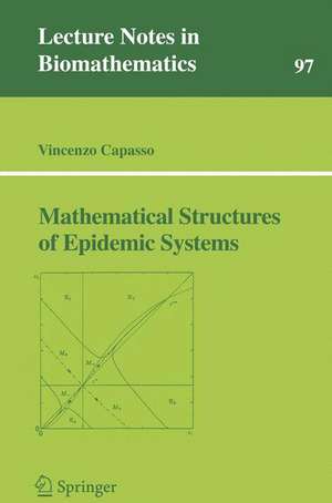 Mathematical Structures of Epidemic Systems de Vincenzo Capasso