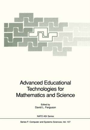 Advanced Educational Technologies for Mathematics and Science de David L. Ferguson