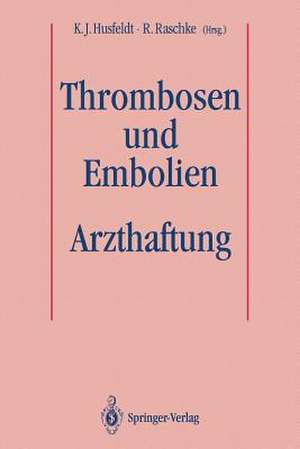 Thrombosen und Embolien: Arzthaftung de K. J. Husfeldt