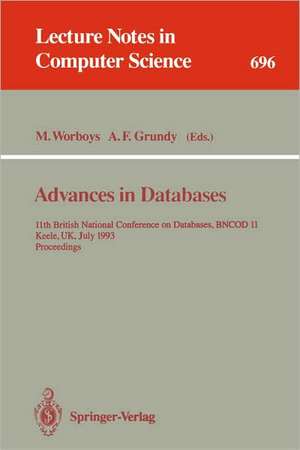 Advances in Databases: 11th British National Conference on Databases, BNCOD 11, Keele, UK, July 7-9, 1993. Proceedings de Michael F. Worboys