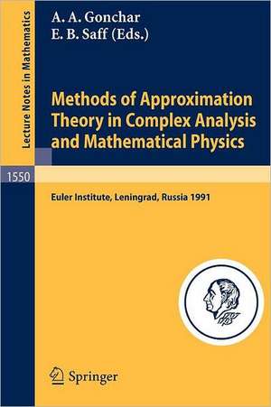 Methods of Approximation Theory in Complex Analysis and Mathematical Physics: Leningrad, May 13-24, 1991 de Andrei A. Gonchar