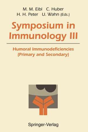 Symposium in Immunology III: Humoral Immunodeficiencies (Primary and Secondary) de Martha M. Eibl