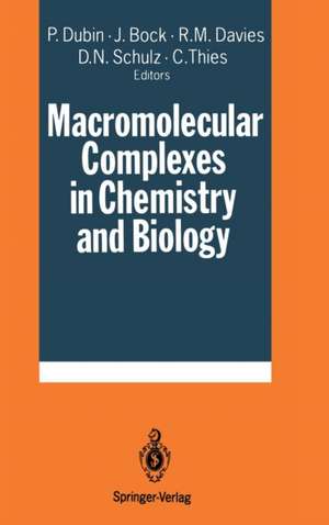 Macromolecular Complexes in Chemistry and Biology de Paul Dubin