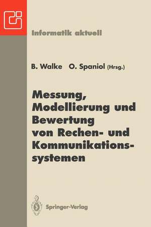 Messung, Modellierung und Bewertung von Rechen- und Kommunikationssystemen: 7. ITG/GI-Fachtagung, Aachen, 21.–23. September 1993 de B. Walke