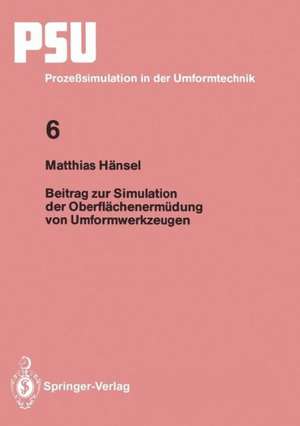 Beitrag zur Simulation der Oberflächenermüdung von Umformwerkzeugen de Matthias Hänsel