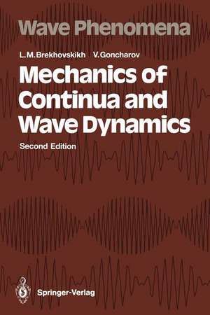 Mechanics of Continua and Wave Dynamics de Leonid M. Brekhovskikh