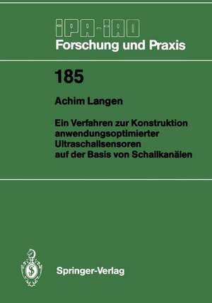 Ein Verfahren zur Konstruktion anwendungsoptimierter Ultraschallsensoren auf der Basis von Schallkanälen de Achim Langen