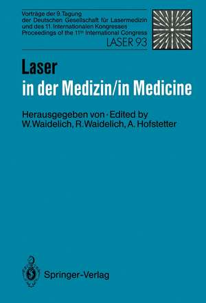 Laser in der Medizin / Laser in Medicine: Vorträge der 9. Tagung der Deutschen Gesellschaft für Lasermedizin und des 11. Internationalen Kongresses / Proceedings of the 11th International Congress de Wilhelm Waidelich