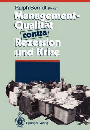 Management-Qualität contra Rezession und Krise de Ralph Berndt