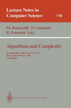 Algorithms and Complexity: Second Italian Conference, CIAC '94, Rome, Italy, February 23 - 25, 1994. Proceedings de Maurizio Bonuccelli