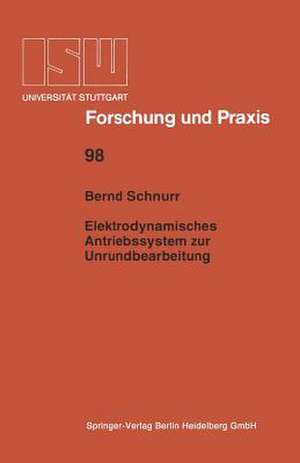 Elektrodynamisches Antriebssystem zur Unrundbearbeitung de Bernd Schnurr