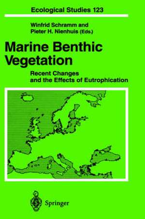 Marine Benthic Vegetation: Recent Changes and the Effects of Eutrophication de Winfried Schramm