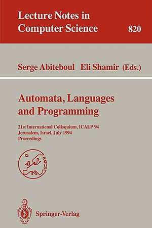 Automata, Languages, and Programming: 21st International Colloquium, ICALP '94, Jerusalem, Israel, July 11-14, 1994. Proceedings de Serge Abiteboul