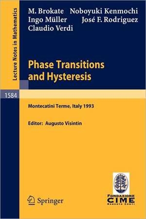 Phase Transitions and Hysteresis: Lectures given at the 3rd Session of the Centro Internazionale Matematico Estivo (C.I.M.E.) held in Montecatini Terme, Italy, July 13 - 21, 1993 de Augusto Visintin