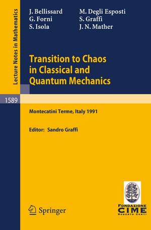 Transition to Chaos in Classical and Quantum Mechanics: Lectures given at the 3rd Session of the Centro Internazionale Matematico Estivo (C.I.M.E.) held in Montecatini Terme, Italy, July 6 - 13, 1991 de Sandro Graffi