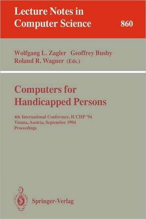 Computers for Handicapped Persons: 4th International Conference, ICCHP '94, Vienna, Austria, September 14-16, 1994. Proceedings de Wolfgang L. Zagler