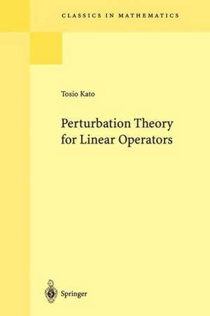 Perturbation Theory for Linear Operators de Tosio Kato