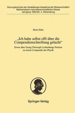 „Ich habe selbst offt über die Compendienschreibung gelacht“: Etwas über Georg Christoph Lichtenbergs Notizen zu einem Compendio der Physik de Horst Zehe