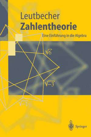 Zahlentheorie: Eine Einführung in die Algebra de Armin Leutbecher