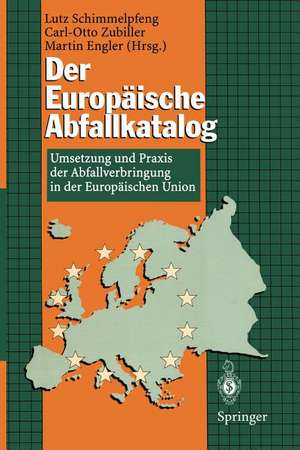 Der Europäische Abfallkatalog: Umsetzung und Praxis der Abfallverbringung in der Europäischen Union de Lutz Schimmelpfeng