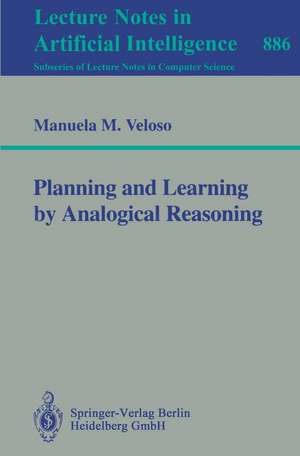 Planning and Learning by Analogical Reasoning de Manuela M. Veloso