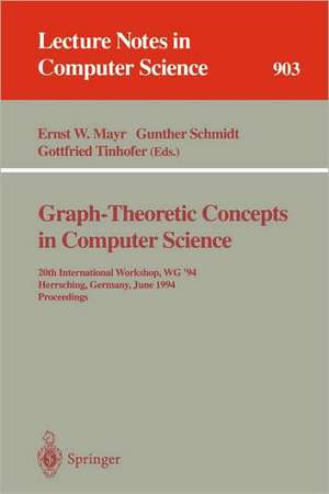 Graph-Theoretic Concepts in Computer Science: 20th International Workshop. WG '94, Herrsching, Germany, June 16 - 18, 1994. Proceedings de Ernst W. Mayr