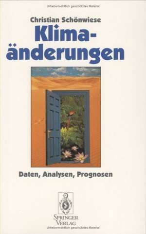 Klimaänderungen: Daten, Analysen, Prognosen de Christian Schönwiese