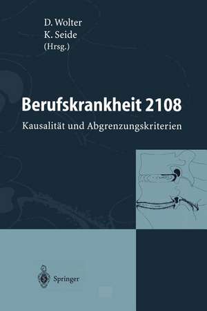 Berufskrankheit 2108: Kausalität und Abgrenzungskriterien de Dietmar Wolter