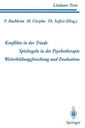 Teil 1 Konflikte in der Triade Teil 2 Spielregeln in der Psychotherapie Teil 3 Weiterbildungsforschung und Evaluation de B. Boothe