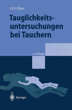 Tauglichkeitsuntersuchungen bei Tauchern de Oskar F. Ehm