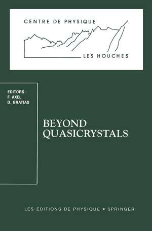 Beyond Quasicrystals: Les Houches, March 7–18, 1994 de Francoise Axel