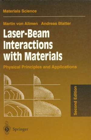 Laser-Beam Interactions with Materials: Physical Principles and Applications de Martin v. Allmen