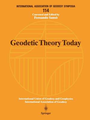 Geodetic Theory Today: Third Hotine-Marussi Symposium on Mathematical Geodesy L’Aquila, Italy, May 30–June 3, 1994 de Fernando Sansò