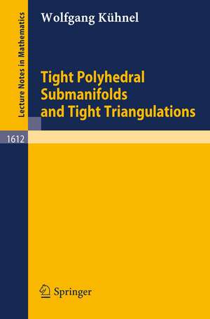 Tight Polyhedral Submanifolds and Tight Triangulations de Wolfgang Kühnel