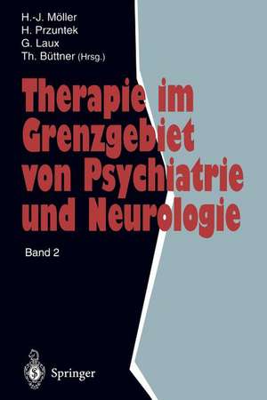 Therapie im Grenzgebiet von Psychiatrie und Neurologie: Band 2 de Hans-Jürgen Möller