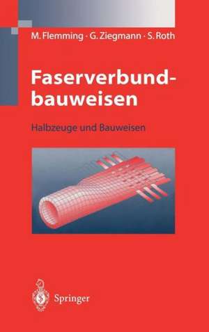 Faserverbundbauweisen: Halbzeuge und Bauweisen de Manfred Flemming