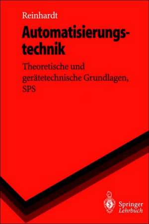 Automatisierungstechnik: Theoretische und gerätetechnische Grundlagen, SPS de Helmut Reinhardt