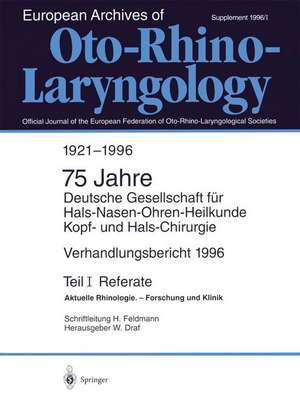 Verhandlungsbericht 1996 der Deutschen Gesellschaft für Hals-Nasen-Ohren-Heilkunde, Kopf- und Hals-Chirurgie: Teil I: Referate Aktuelle Rhinologie. — Forschung und Klinik de H. Feldmann